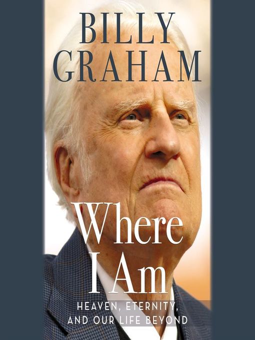 Title details for Where I Am by Billy Graham - Available